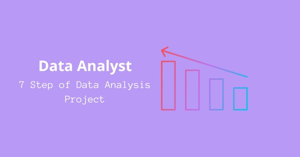 7 Step of Data Analysis Project