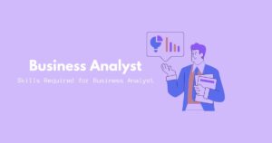 Skills Required for Business Analyst